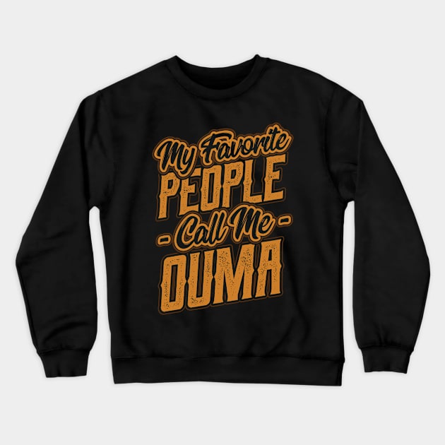 My Favorite People Call Me Ouma Grandma Crewneck Sweatshirt by aneisha